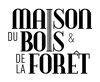Maison du Bois <br>et de la Forêt