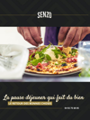 Pause gourmande au Senzo