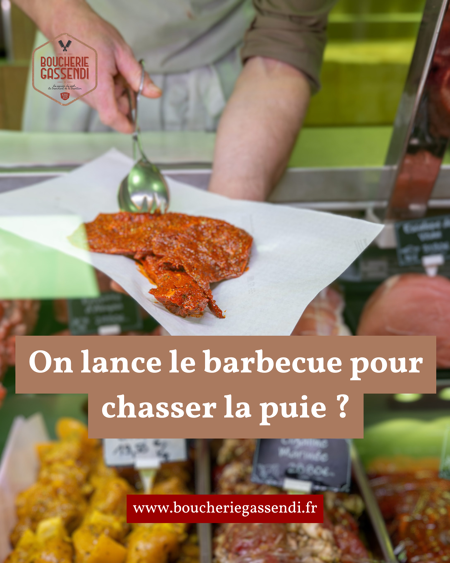 Marre de la grisaille ? La boucherie Gassendi a décidé que la saison des grillades commençait maintenant.