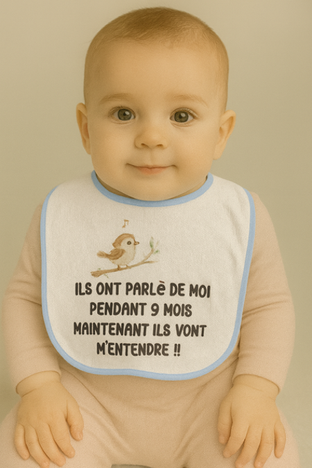 Bavoir bleu "Ils ont parlé de moi pendant neuf mois, maintenant ils vont m'entendre" 