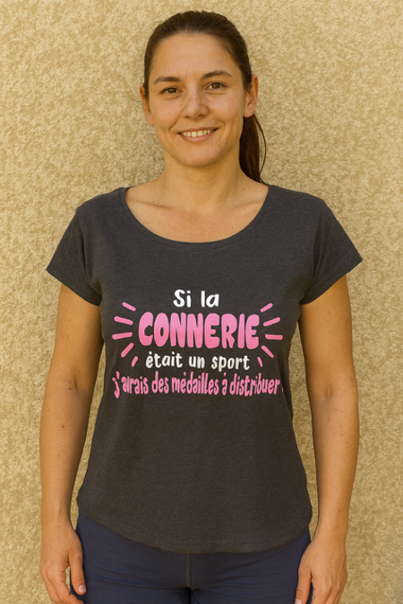 T-shirt Femme “Si la connerie était un sport, j’aurais des médailles à distribuer”