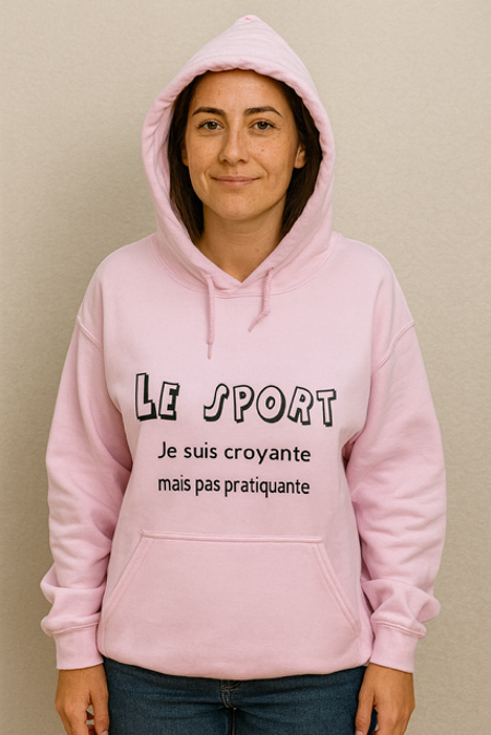 Sweat à capuche femme “Le sport ? Je suis croyante, pas pratiquante”