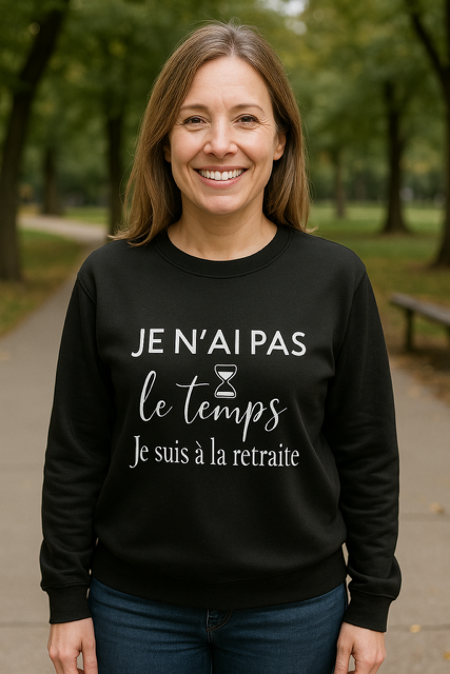 Pull femme "Je n’ai pas le temps, je suis à la retraite" 