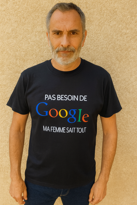 T-shirt homme-humour « Pas besoin de google ma femme sait tout »