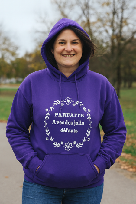 🌸 Sweat à capuche « Parfaite… avec de jolis défauts »