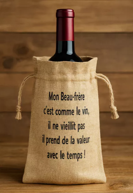 Sac à bouteille – “Mon beau-frère c’est comme le vin : il prend de la valeur avec le temps” 🍷😄