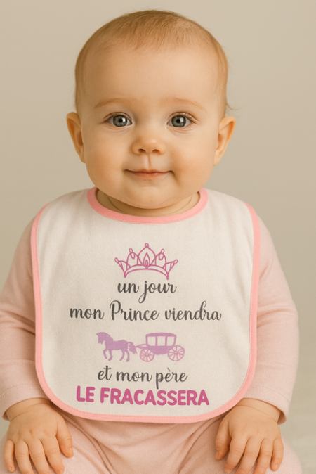 bavoir rose "Un jour mon prince viendra… et mon père le fracassera" 