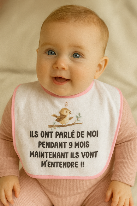 Bavoir rose ils ont parlé de moi pendant 9 mois maintenant ils vont m'entendre